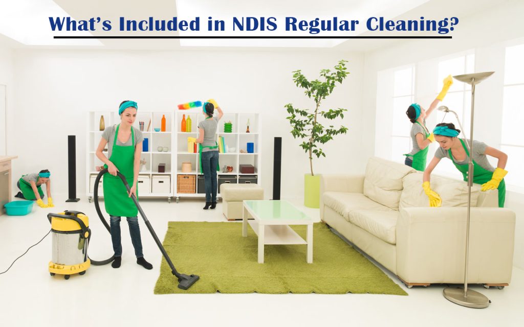 What’s Included in NDIS Regular Cleaning