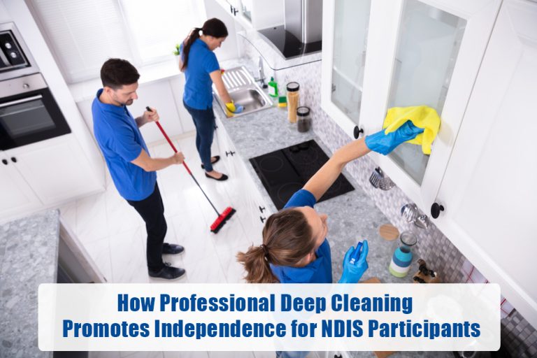 HOW PROFESSIONAL DEEP CLEANING PROMOTES INDEPENDENCE FOR NDIS ...