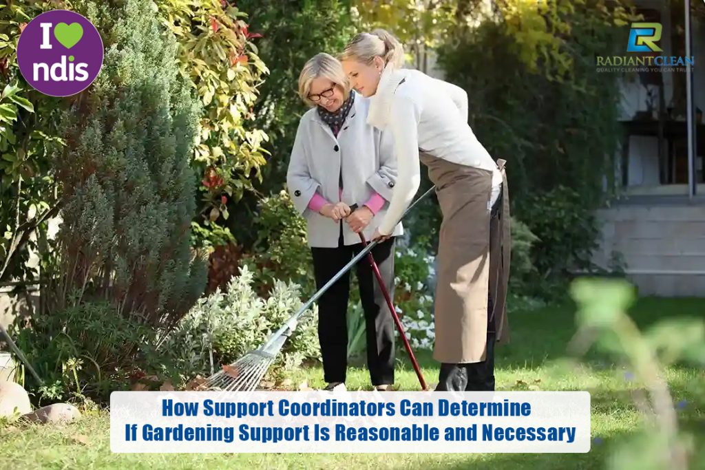 How Support Coordinators Can Determine If Gardening Support Is Reasonable and Necessary