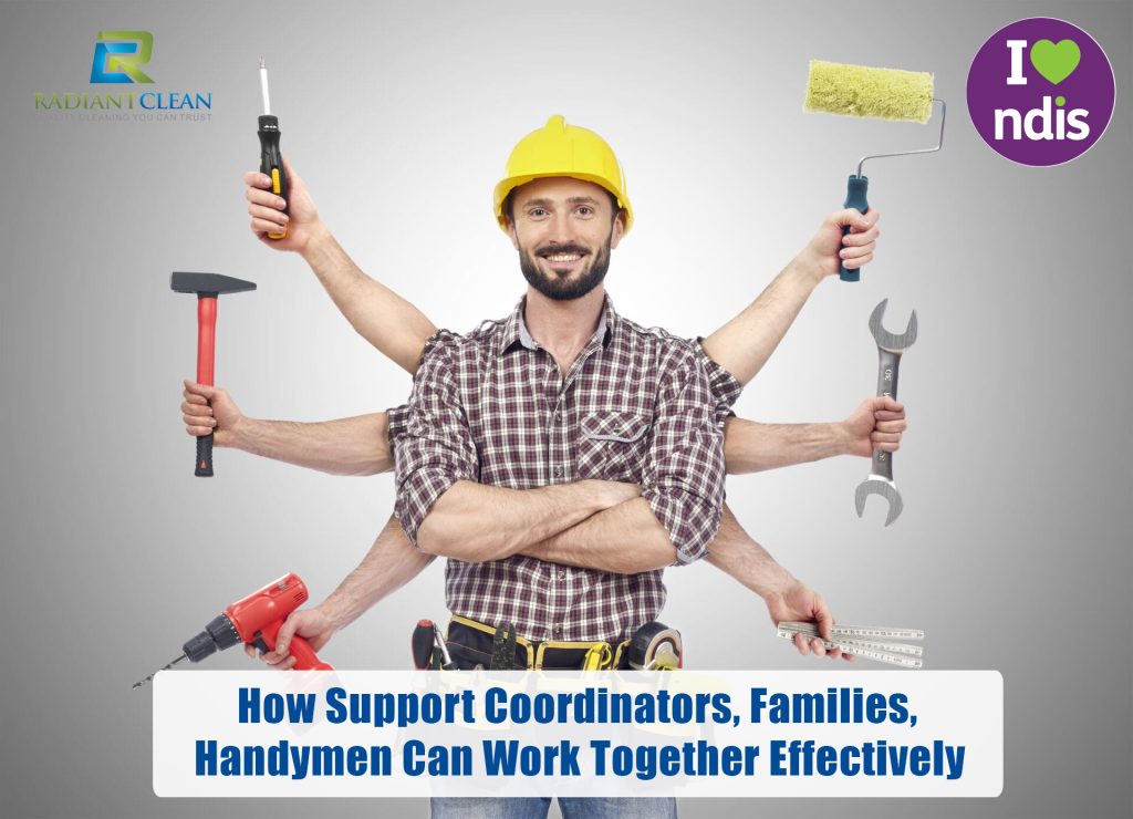 How Support Coordinators, Families, and Handymen Can Work Together Effectively