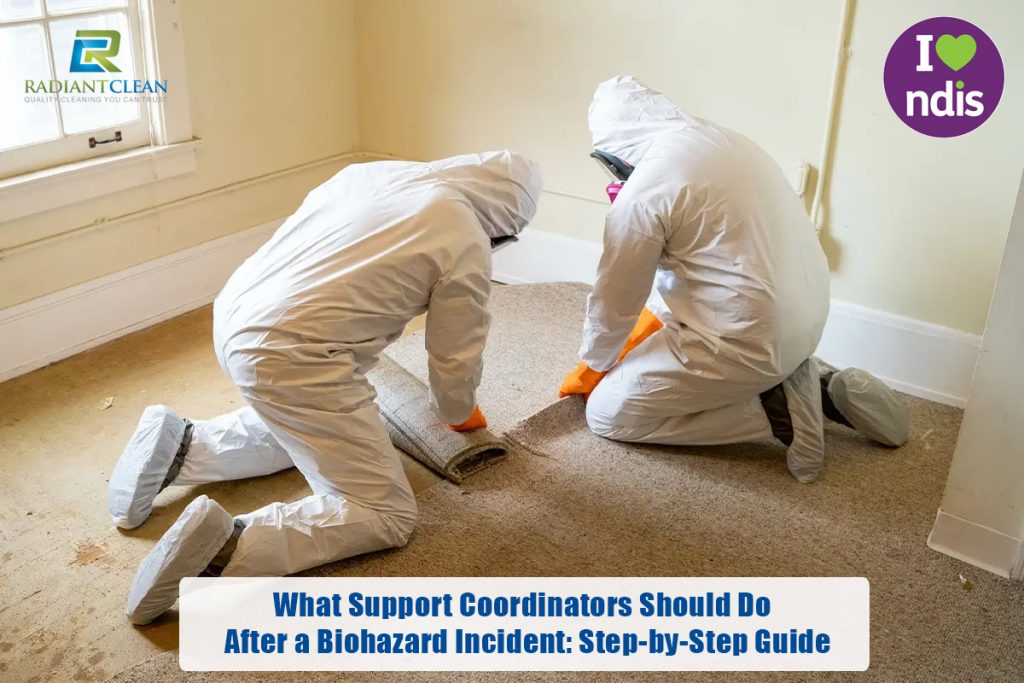 What Support Coordinators Should Do After a Biohazard Incident: Step-by-Step Guide