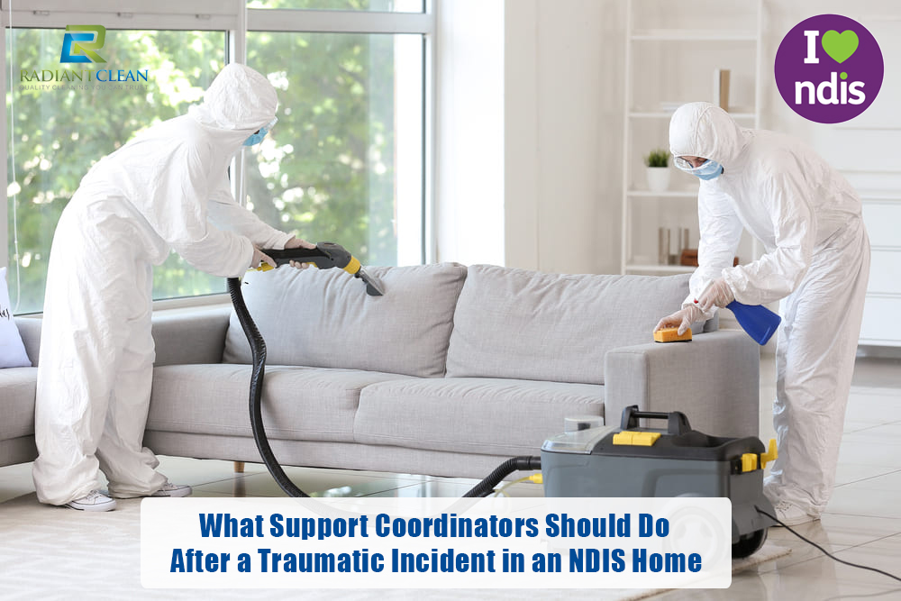 What Support Coordinators Should Do After a Traumatic Incident in an NDIS Home