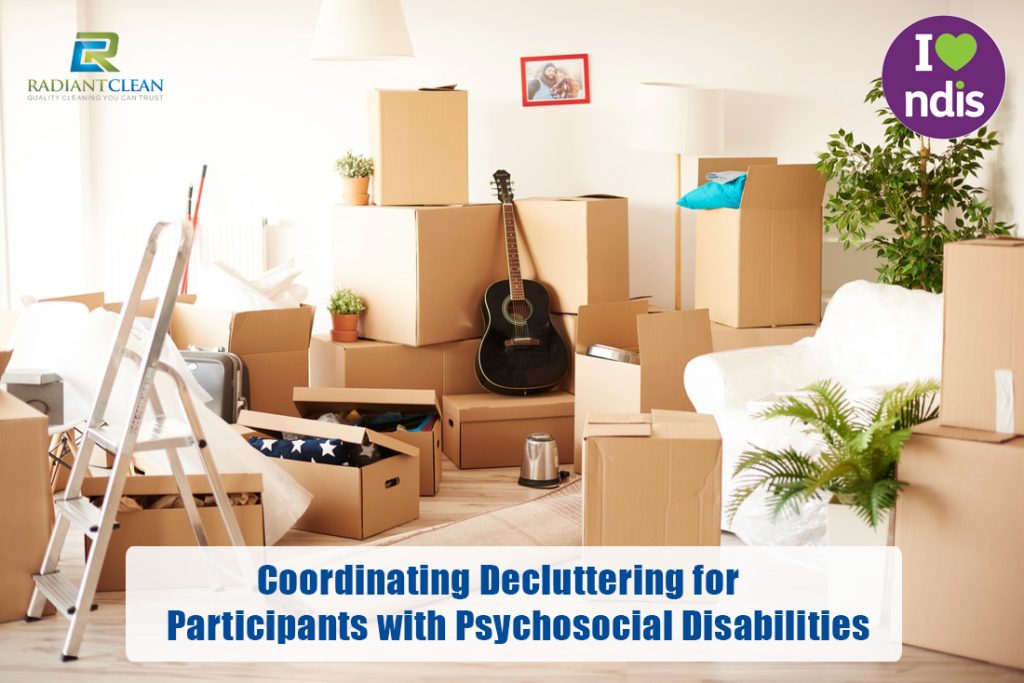 Coordinating Decluttering for Participants with Psychosocial Disabilities