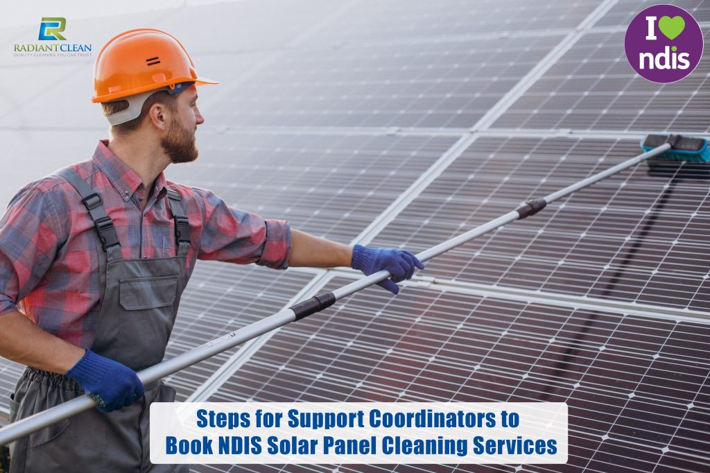 Steps for Support Coordinators to Book NDIS Solar Panel Cleaning Services