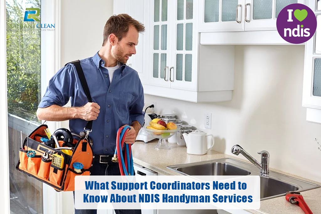 What Support Coordinators Need to Know About NDIS Handyman Services