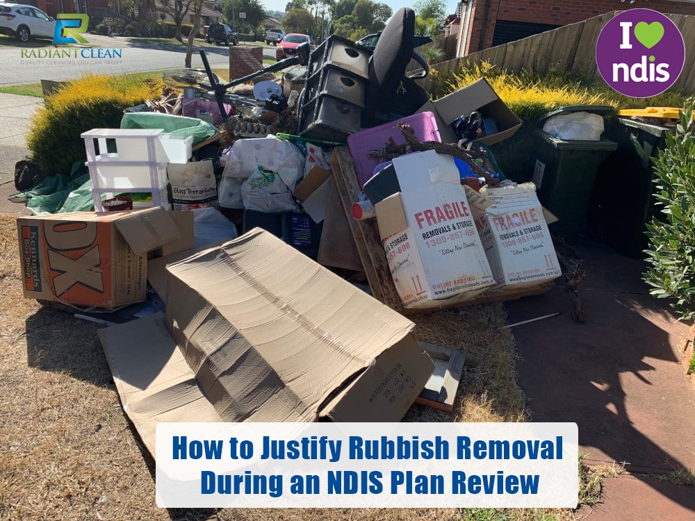 Maximise your chances of NDIS funding for rubbish removal by understanding the reasonable and necessary criteria at plan review.