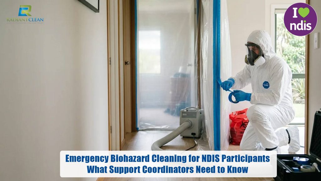 Emergency Biohazard Cleaning for NDIS Participants: What Support Coordinators Need to Know