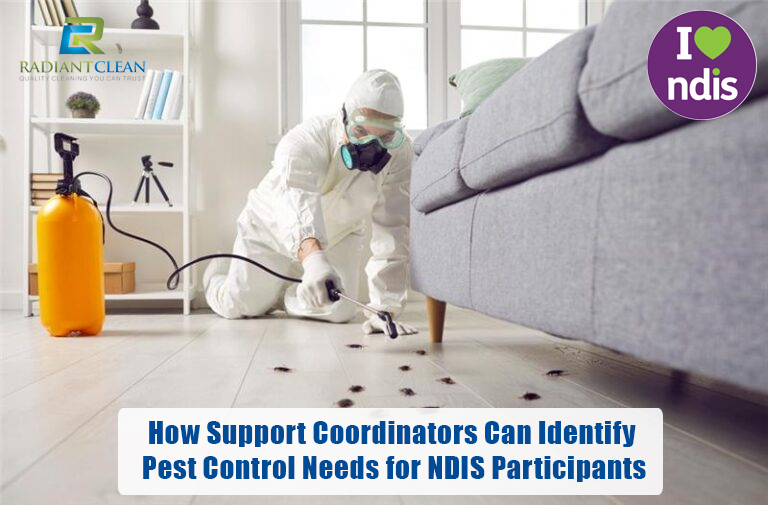 How Support Coordinators Can Identify Pest Control Needs for NDIS Participants