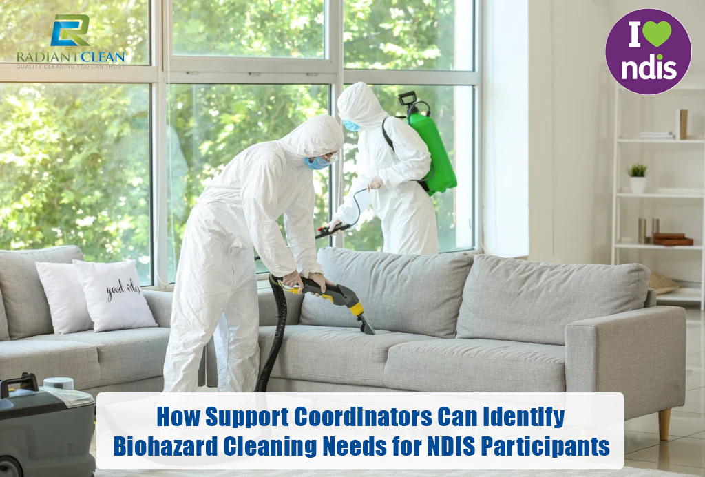 How Support Coordinators Can Identify Biohazard Cleaning Needs for NDIS Participants